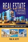 Real Estate Tax Deferral Strategies Utilizing the Delaware Statutory Trust (DST) Cover Image