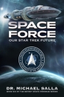 Space Force: Our Star Trek Future By Michael Salla Cover Image