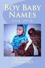 Boy Baby Names: For 2016 By Hannah Crawford Cover Image
