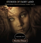 Stories Of Fairy Land: 3 Books In 1 By Mardus Öösaar Cover Image