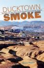 Ducktown Smoke: The Fight over One of the South's Greatest Environmental Disasters Cover Image