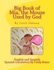 Big Book of Mia, the Mouse Used by God By Carol Dabney (Illustrator), Carol Dabney Cover Image