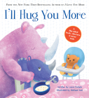 I'll Hug You More By Laura Duksta, Melissa Iwai (Illustrator) Cover Image