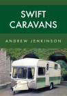 Swift Caravans By Andrew Jenkinson Cover Image