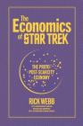 The Economics of Star Trek: The Proto-Post-Scarcity Economy: Fifth Anniversary Edition Revised and Expanded with a Foreword by Manu Saadia Cover Image