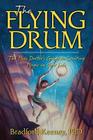 The Flying Drum: The Mojo Doctor's Guide to Creating Magic in Your Life Cover Image