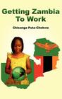 Getting Zambia to Work By Chisanga Puta-Chekwe Cover Image
