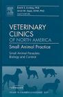 Small Animal Parasites: Biology and Control, an Issue of Veterinary Clinics: Small Animal Practice: Volume 39-6 (Clinics: Veterinary Medicine #39) By David Lindsay, Anne Zajac Cover Image