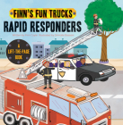 Rapid Responders: A Lift-The-Page Truck Book (Finn's Fun Trucks) By Finn Coyle, Srimalie Bassani (Illustrator) Cover Image
