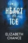 Heart of Ice By Elizabeth Chance Cover Image