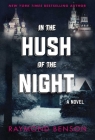 In the Hush of the Night: A Novel By Raymond Benson Cover Image