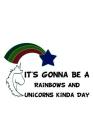 It's Gonna Be A Rainbows And Unicorns Kinda Day: Mood Tracker Cover Image