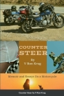Counter Steer: Memoir and Essays On a Motorcycle By V. Ron Krug Cover Image