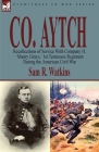Co. Aytch: Recollections of Service With Company H, 'Maury Grays, ' 1st Tennessee Regiment During the American Civil War By Sam R. Watkins Cover Image