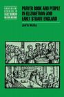 Prayer Book and People in Elizabethan and Early Stuart England (Cambridge Studies in Early Modern British History) By Judith Maltby Cover Image
