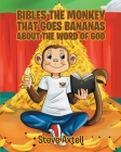 Bibles The Monkey: That Goes Bananas About the Word of God By Steve Edward Axtell Cover Image