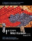 Wild Korean: A Fieldguide to Real Korean Conversation Cover Image