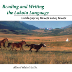 Reading and Writing the Lakota Language Book on CD By Albert White Hat Sr Cover Image