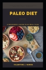 Paleo Diet: A Beginner's Guide Plus Meal Plan Cover Image