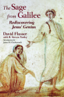 The Sage from Galilee: Rediscovering Jesus' Genius By David Flusser, Steven Notley, James H. Charlesworth (Introduction by) Cover Image