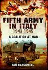 Fifth Army in Italy 1943-1945: A Coalition at War By Ian Blackwell Cover Image