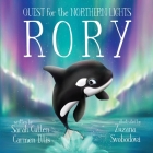 Rory: An Orca's Quest For The Northern Lights By Sarah Cullen, Zuzana Svobodova, Carmen Ellis Cover Image
