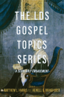 The LDS Gospel Topics Series: A Scholarly Engagement Cover Image