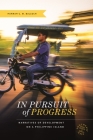 In Pursuit of Progress: Narratives of Development on a Philippine Island (Southeast Asia: Politics #41) Cover Image
