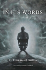 In His Words By C. Emmanuel Griffin, Graham Goddard (Artist) Cover Image