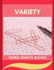 Variety Word Search Books: Brain Games Puzzles For Adults and Kids, First Word Search Fun Activities for many hours of entertainment. Cover Image