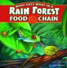What Eats What in a Rain Forest Food Chain (Food Chains) Cover Image