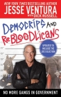 DemoCRIPS and ReBLOODlicans: No More Gangs in Government By Jesse Ventura, Dick Russell (With) Cover Image