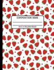 Composition Book College Ruled: Trendy Red Strawberry Back to School Writing Notebook for Students and Teachers in 8.5 x 11 Inches By Full Spectrum Publishing Cover Image