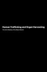 Human Trafficking and Organ Harvesting: The Grim Reality of the Black Market By Helena Rodriguez Cover Image
