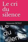 Le Cri Du Silence By Innocent Roger Boho Cover Image