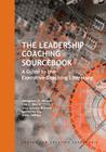 The Leadership Coaching Sourcebook: A Guide to the Executive Coaching Literature Cover Image