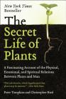 The Secret Life of Plants: A Fascinating Account of the Physical, Emotional, and Spiritual Relations Between Plants and Man By Peter Tompkins, Christopher Bird Cover Image