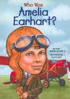 Who Was Amelia Earhart? (Who Was...?) By Kate Boehm Jerome, David Cain (Illustrator), Nancy Harrison (Illustrator) Cover Image