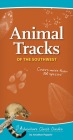 Animal Tracks of the Southwest: Your Way to Easily Identify Animal Tracks (Adventure Quick Guides) Cover Image