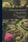 Colour in my Garden Cover Image