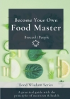 Become Your Own Food Master By Broccoli People, Miriam Moras Cover Image
