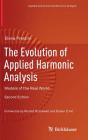 The Evolution of Applied Harmonic Analysis: Models of the Real World (Applied and Numerical Harmonic Analysis) Cover Image