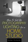 How to Set Up Photography Lighting for a Home Studio Cover Image