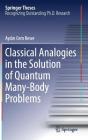 Classical Analogies in the Solution of Quantum Many-Body Problems (Springer Theses) Cover Image