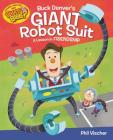 Buck Denver's Giant Robot Suit: A Lesson in Friendship By Phil Vischer Cover Image