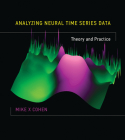Analyzing Neural Time Series Data: Theory and Practice By Mike X. Cohen Cover Image