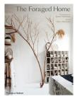 The Foraged Home By Joanna Maclennan (Photographs by), Oliver Maclennan Cover Image
