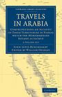 Travels in Arabia 2 Volume Set: Comprehending an Account of Those Territories in Hadjaz Which the Mohammedans Regard as Sacred Cover Image
