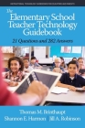 The Elementary School Teacher Technology Guidebook: 21 Questions and 282 Answers Cover Image
