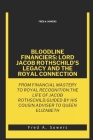 Bloodline Financiers: LORD JACOB ROTHSCHILD'S LEGACY AND THE ROYAL CONNECTION: From Financial Mastery to Royal Recognition: The Life of Jaco Cover Image